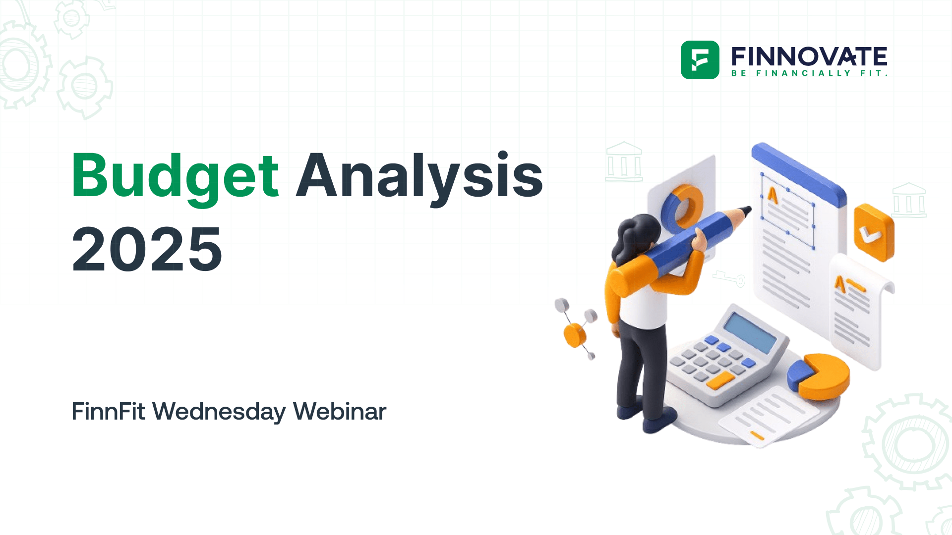 Budget Analysis 2025 I FinnFit Wednesday Webinar I #17