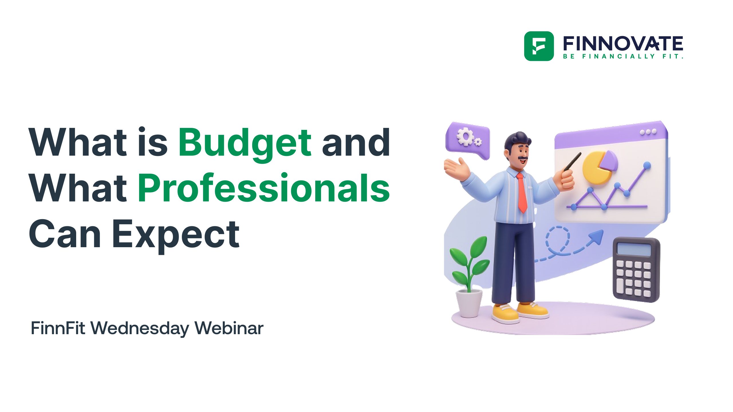What is Budget and What Professionals Can Expect | Finnfit Wednesday Webinar I #10